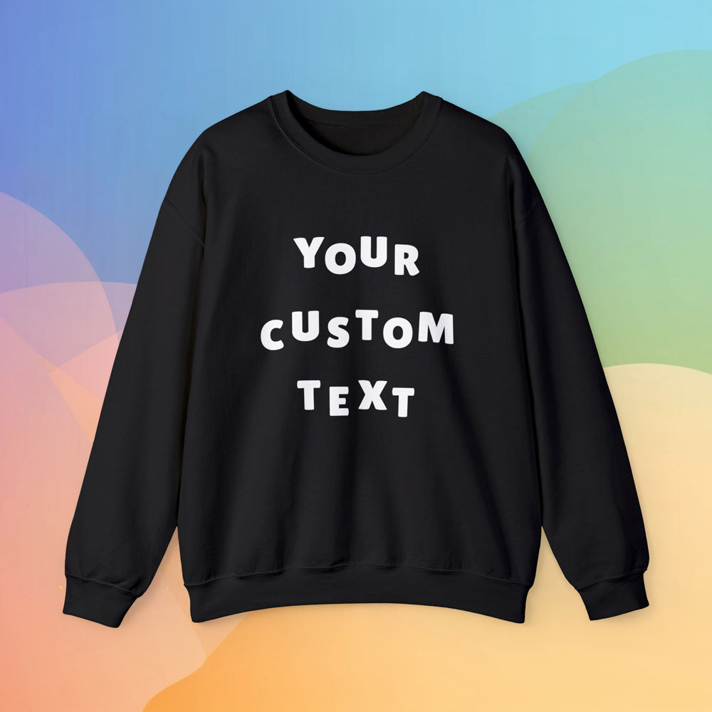 Sweatshirt in the color black featuring the sentence Your Custom Text, in a colorful background