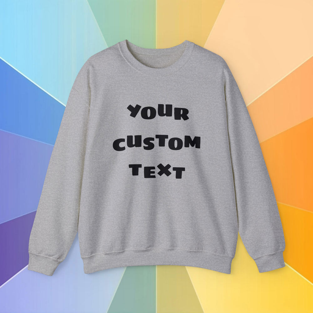 Sweatshirt in the color gray featuring the sentence Your Custom Text, in a colorful background