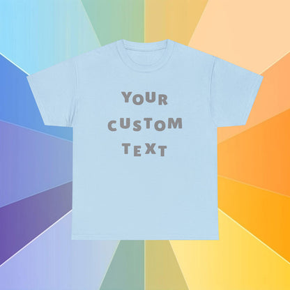 Cotton t-shirt in the color light blue featuring the sentence Your Custom Text, in a colorful background