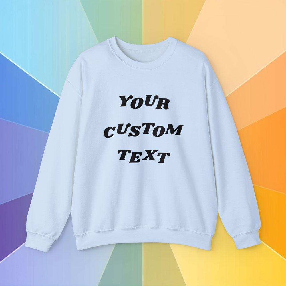 Sweatshirt in the color light blue featuring the sentence Your Custom Text, in a colorful background