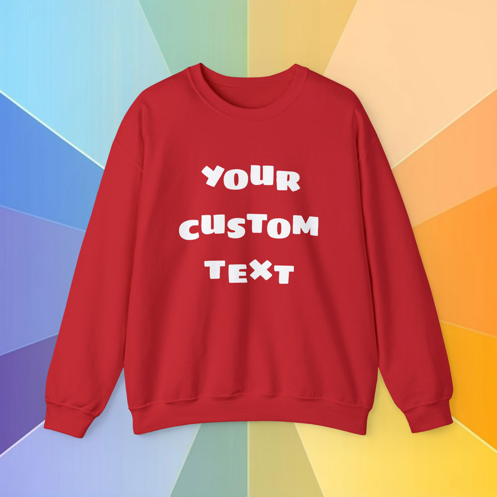 Sweatshirt in the color red featuring the sentence Your Custom Text, in a colorful background