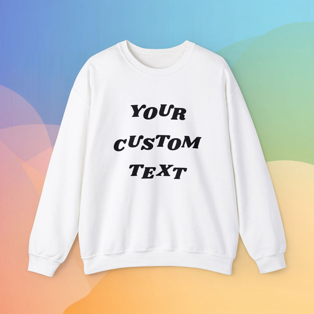 Sweatshirt in the color white featuring the sentence Your Custom Text, in a colorful background