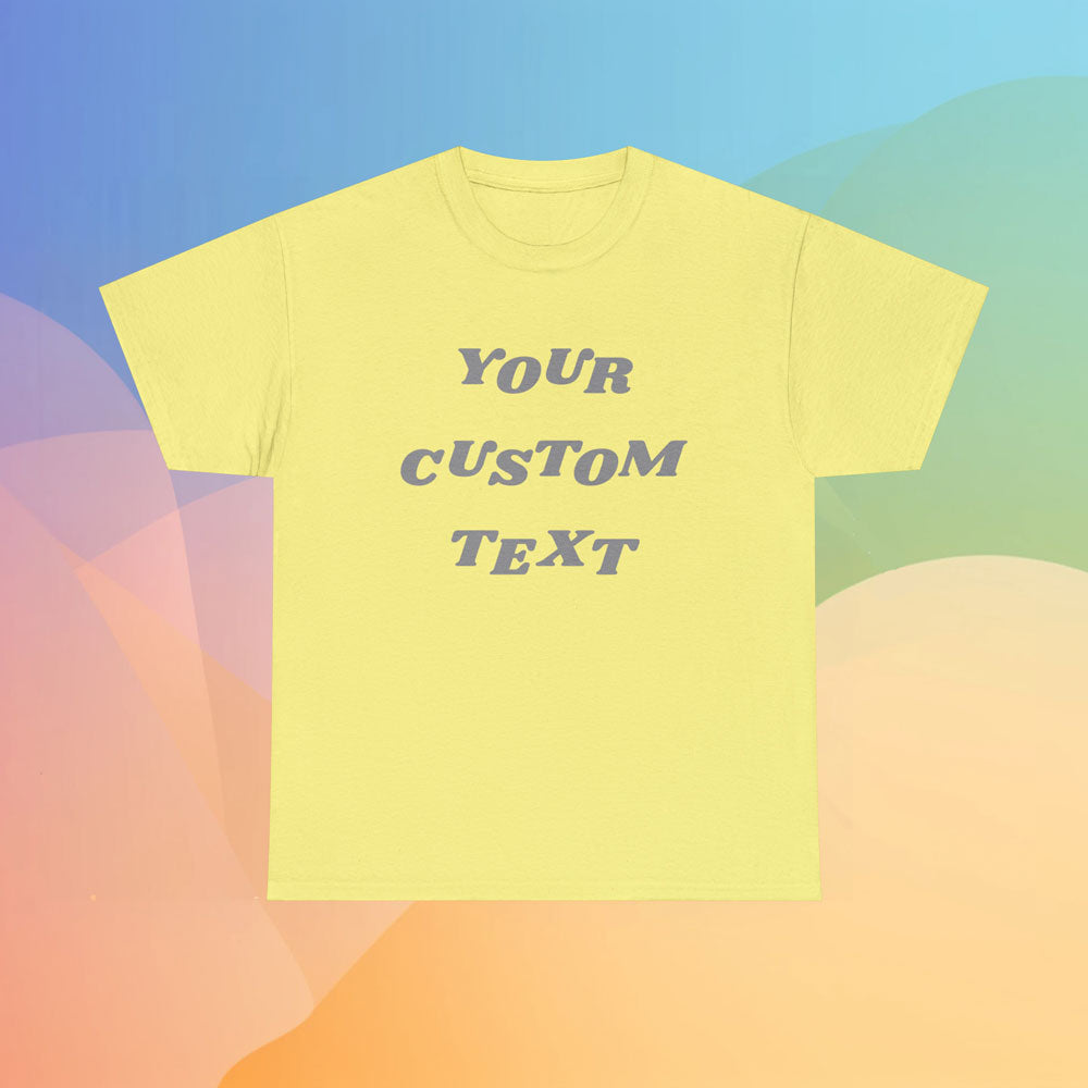 Cotton t-shirt in the color yellow featuring the sentence Your Custom Text, in a colorful background